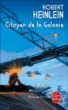 Citoyen de la galaxie&nbsp;-&nbsp;Robert Anson Heinlein