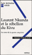 Laurent Nkunda et la rébellion du Kivu&nbsp;-&nbsp;Stewart Andrew Scott