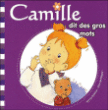 Camille dit des gros mots&nbsp;-&nbsp;Aline de Pétigny, Nancy Delvaux