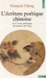 L'écriture poétique chinoise&nbsp;-&nbsp;François Cheng