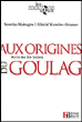 Aux origines du goulag&nbsp;-&nbsp;Sozerko  Malsagov, Nikolaï  Kisselev-Gromov