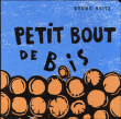 Petit bout de bois&nbsp;-&nbsp;Bruno Heitz