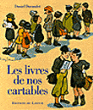 Les livres de notre cartable&nbsp;-&nbsp;Daniel Durandet