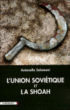 L'Union Soviétique et la Shoah&nbsp;-&nbsp;Antonella Salomoni
