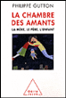 La chambre des amants&nbsp;-&nbsp;Philippe Gutton