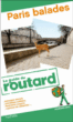 Guide du Routard Paris balades&nbsp;-&nbsp;Collectif