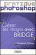Gérer ses images avec Bridge&nbsp;-&nbsp;Christoph Künne