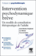 Intervention psychodynamique brève&nbsp;-&nbsp;Jean-Nicolas Despland, Yves de Roten, Michel Luc