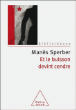 Et le buisson devint cendre - Manès Sperber