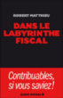 Dans le labyrinthe fiscal&nbsp;-&nbsp;Robert Matthieu