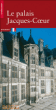 Le palais Jacques Coeur à Bourges&nbsp;-&nbsp;Jean-Yves Ribault