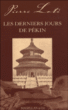 Les derniers jours de Pékin&nbsp;-&nbsp;Pierre Loti
