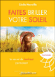 Faites briller votre soleil&nbsp;-&nbsp;Cécile Neuville