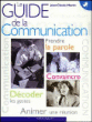 Le guide de la communication&nbsp;-&nbsp;J.C. Martin