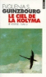 Le ciel de la Kolyma&nbsp;-&nbsp;Evguenia Semenovna Guinzbourg