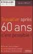 Travailler après 60 ans, c'est possible !&nbsp;-&nbsp;Agnès Du Boullay