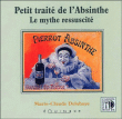 Petit traité savant de l'absinthe&nbsp;-&nbsp;Marie-Claude Delahaye