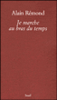 Je marche au bras du temps&nbsp;-&nbsp;Alain Rémond