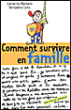 Comment survivre en famille quand on a 10 ans&nbsp;-&nbsp;Catherine Mathelin, Bernadette Costa-Prades