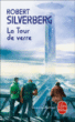La tour de verre&nbsp;-&nbsp;Robert Silverberg