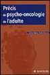 Précis de psycho-oncologie de l'adulte&nbsp;-&nbsp;D. Razavi, N. Delvaux