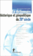 Dictionnaire historique et géopolitique du XXème siècle&nbsp;-&nbsp;Serge Cordellier