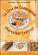 Le livre du compagnon charcutier-traiteur&nbsp;-&nbsp;Jean-Claude Frentz, M. Poulain