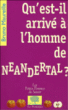 Qu'est-il arrivé à l'homme du Néandertal ?&nbsp;-&nbsp;Bruno Maureille, Jacques Jaubert
