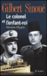 Le colonel et l'enfant roi&nbsp;-&nbsp;Gilbert Sinoué