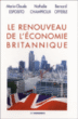 Le renouveau de l'économie britannique&nbsp;-&nbsp;Marie-Claude Esposito, Nathalie Champroux, Bernard Offerle