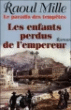 Les enfants perdus de l'empereur&nbsp;-&nbsp;Raoul Mille