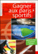 Gagner aux paris sportifs&nbsp;-&nbsp;Jérôme Maufras, Eric Daries