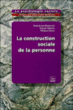 La construction sociale de la personne&nbsp;-&nbsp;Jean-Léon Beauvois, Nicole Dubois, Willem Doise