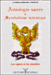 Astrologie sacrée et symbolisme initiatique&nbsp;-&nbsp;Charles-Rafaël Payeur