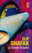La bâtarde d'Istanbul&nbsp;-&nbsp;Elif Shafak