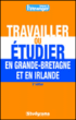 Vivre et travailler en Grande Bretagne et en Irlande&nbsp;-&nbsp;Collectif