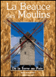 La Beauce des moulins&nbsp;-&nbsp;M. Wattelet