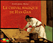 Le cheval magique de Han-Gan&nbsp;-&nbsp;Chen Jiang Hong