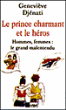 Le prince charmant et le héros&nbsp;-&nbsp;Geneviève Djenati