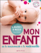 Mon enfant, de la naissance à la maternelle&nbsp;-&nbsp;Béatrice Di Mascio