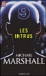 Les intrus&nbsp;-&nbsp;Michael Marshall