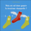 Mais où est donc passée la deuxième chaussette ?&nbsp;-&nbsp;Nicole Robinson-Jans