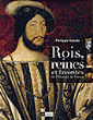 Rois, reines et favorites de l'histoire de France&nbsp;-&nbsp;Philippe Valode
