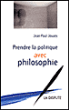 Prendre la politique avec philosophie&nbsp;-&nbsp;J.P. Jouary