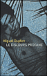 Le discours profane&nbsp;-&nbsp;Miguel Duplan