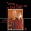 &nbsp;-&nbsp;Vêpres et complies du dimanche