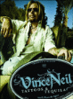Tattoos and tequila&nbsp;-&nbsp;Vince Neil
