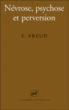 Névrose, psychose et perversion&nbsp;-&nbsp;Sigmund Freud