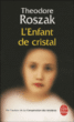 L'enfant de cristal&nbsp;-&nbsp;Théodore Roszak