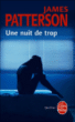 Une nuit de trop&nbsp;-&nbsp;James Patterson